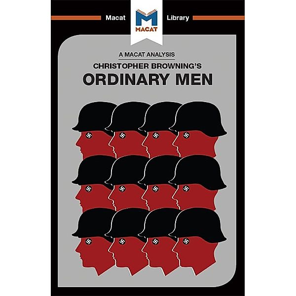 An Analysis of Christopher R. Browning's Ordinary Men, Tom Stammers, James Chappel