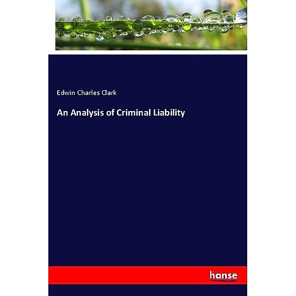 An Analysis of Criminal Liability, Edwin Charles Clark