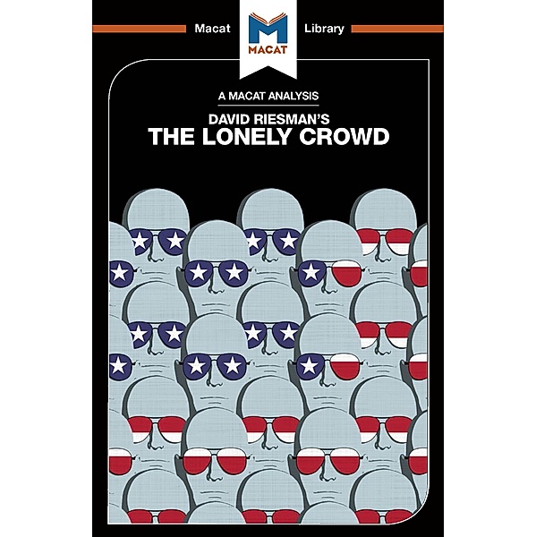 An Analysis of David Riesman's The Lonely Crowd, Jarrod Homer