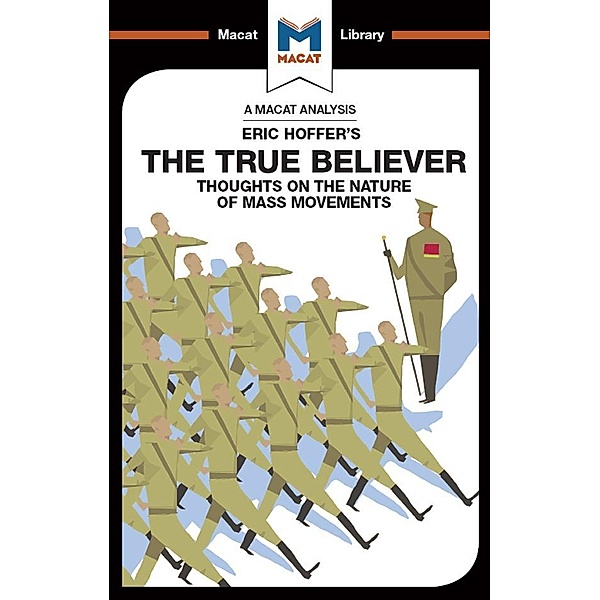 An Analysis of Eric Hoffer's The True Believer, Jonah S. Rubin