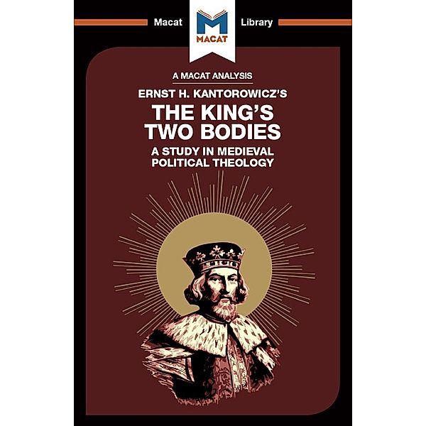 An Analysis of Ernst H. Kantorwicz's The King's Two Bodies, Simon Thomson