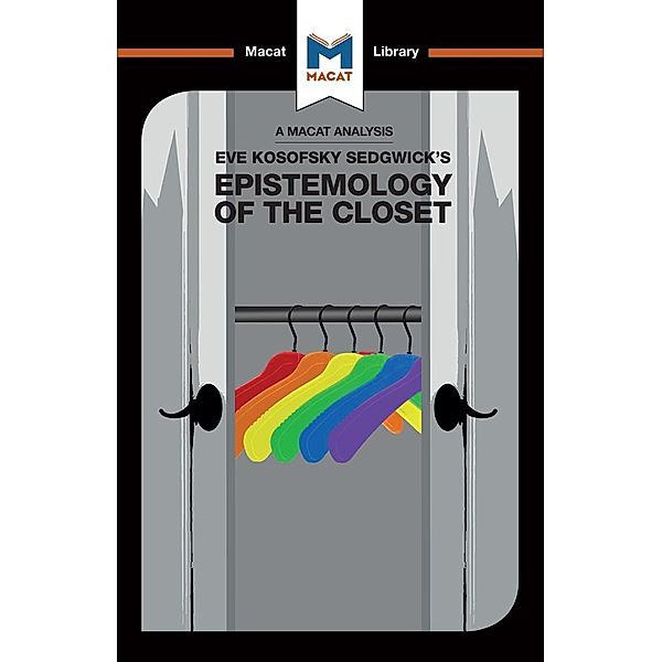 An Analysis of Eve Kosofsky Sedgwick's Epistemology of the Closet, Christien Garcia