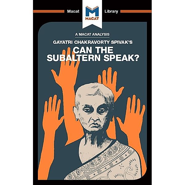 An Analysis of Gayatri Chakravorty Spivak's Can the Subaltern Speak?, Graham Riach