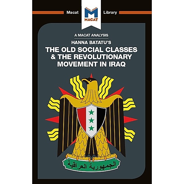 An Analysis of Hanna Batatu's The Old Social Classes and the Revolutionary Movements of Iraq, Dale J. Stahl