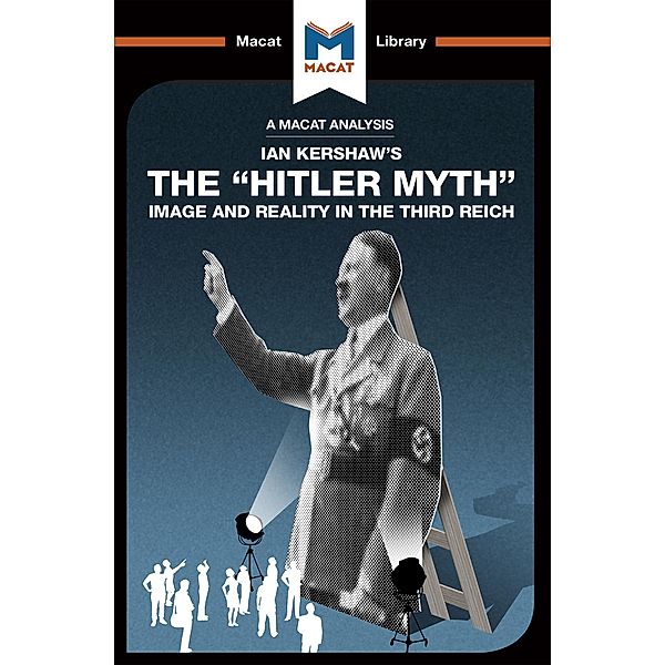 An Analysis of Ian Kershaw's The Hitler Myth, Helen Roche