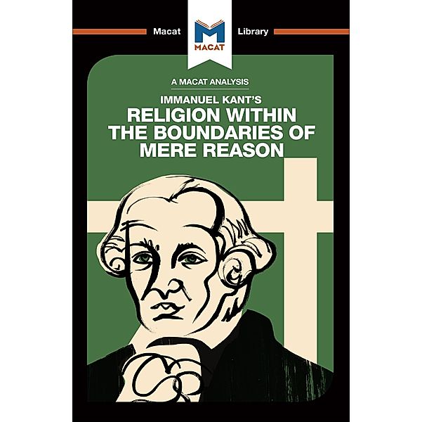 An Analysis of Immanuel Kant's Religion within the Boundaries of Mere Reason, Ian Jackson