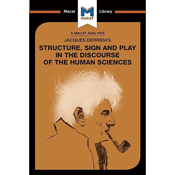 An Analysis of Jacques Derrida's Structure, Sign, and Play in the Discourse of the Human Sciences, Tim Smith-Laing