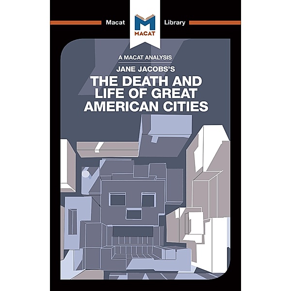 An Analysis of Jane Jacobs's The Death and Life of Great American Cities, Martin Fuller, Ryan Moore