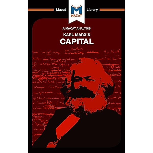 An Analysis of Karl Marx's Capital, Macat Team
