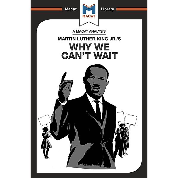 An Analysis of Martin Luther King Jr.'s Why We Can't Wait, Jason Xidias