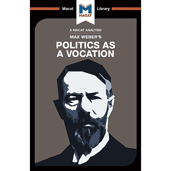 An Analysis of Max Weber's Politics as a Vocation, Tom McClean, Jason Xidias, William Brett