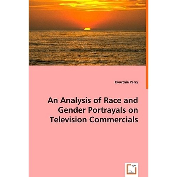 An Analysis of Race and Gender Portrayals on Television Commercials, Kourtnie Perry