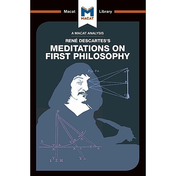 An Analysis of Rene Descartes's Meditations on First Philosophy, Andreas Vrahimis