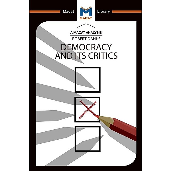 An Analysis of Robert A. Dahl's Democracy and its Critics, Astrid Noren Nilsson, Elizabeth Morrow, Riley Quinn
