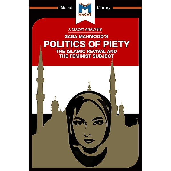 An Analysis of Saba Mahmood's Politics of Piety, Jessica Johnson, Ian Fairweather
