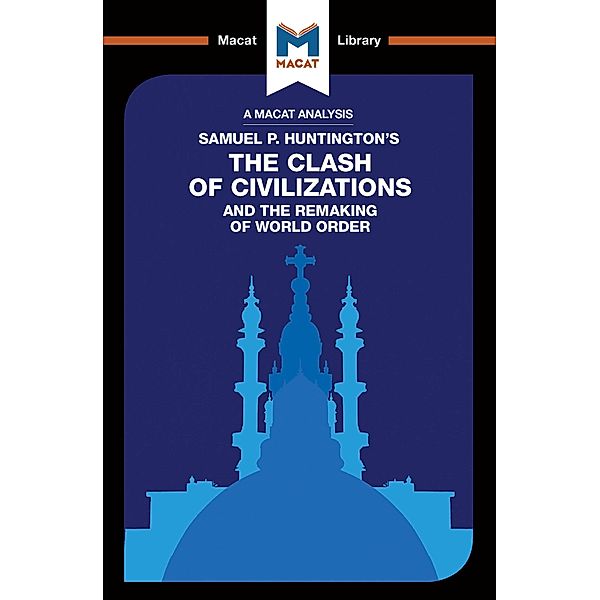 An Analysis of Samuel P. Huntington's The Clash of Civilizations and the Remaking of World Order, Riley Quinn