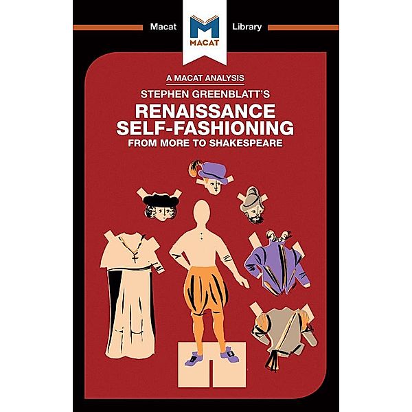 An Analysis of Stephen Greenblatt's Renaissance Self-Fashioning, Liam Haydon