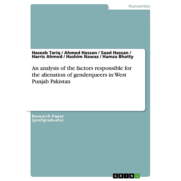 An analysis of the factors responsible for the alienation of genderqueers in West Punjab Pakistan, Haseeb Tariq, Ahmed Hassan, Saad Hassan, Harris Ahmed, Hashim Nawaz, Hamza Bhatty