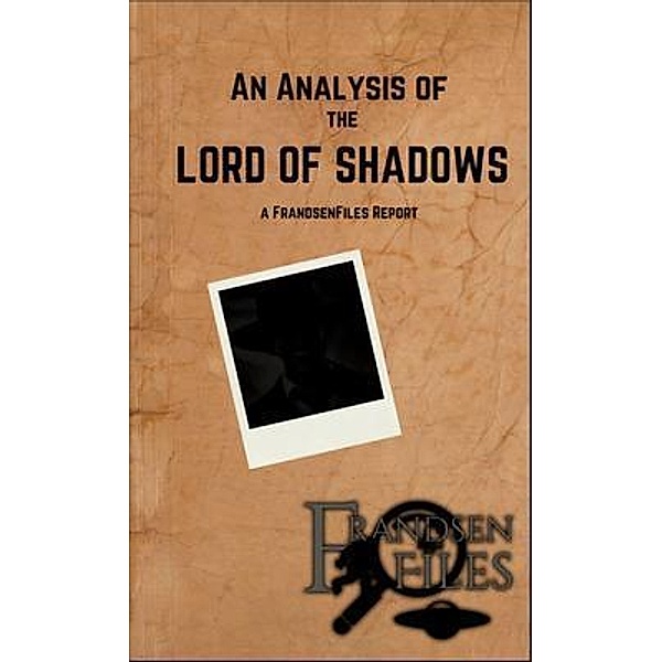 An Analysis of the Lord of Shadows, Dakota Frandsen