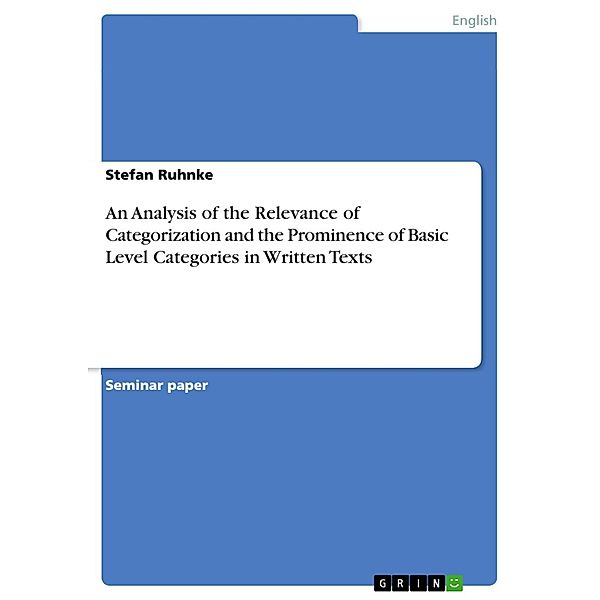 An Analysis of the Relevance of Categorization and the Prominence of Basic Level Categories in Written Texts, Stefan Ruhnke