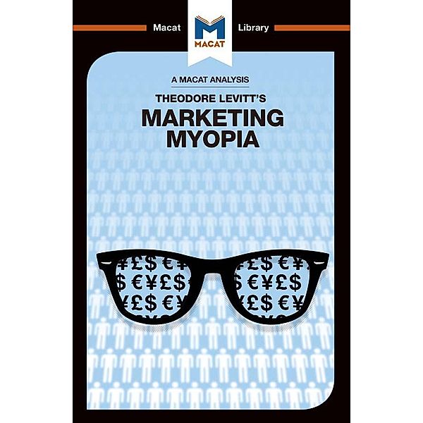 An Analysis of Theodore Levitt's Marketing Myopia, Monique Diderich, Elizabeth Mamali
