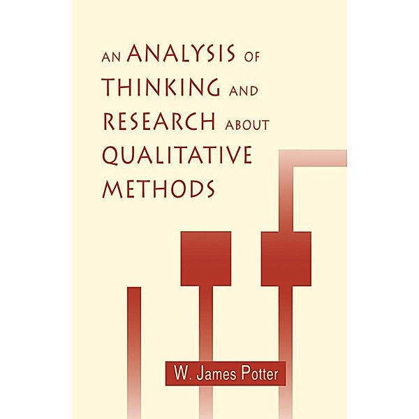 An Analysis of Thinking and Research About Qualitative Methods, W. James Potter