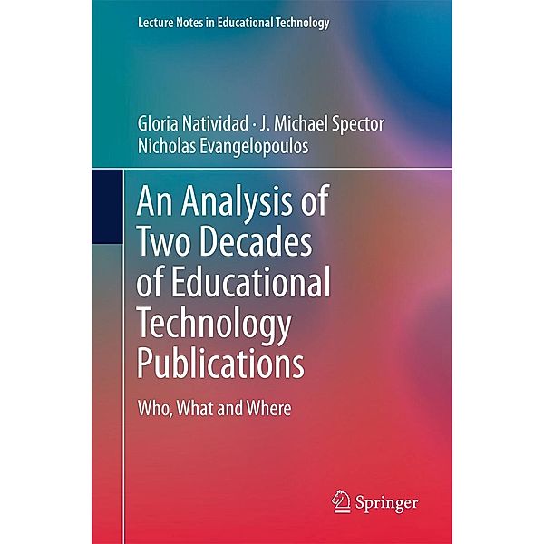 An Analysis of Two Decades of Educational Technology Publications / Lecture Notes in Educational Technology, Gloria Natividad, J. Michael Spector, Nicholas Evangelopoulos