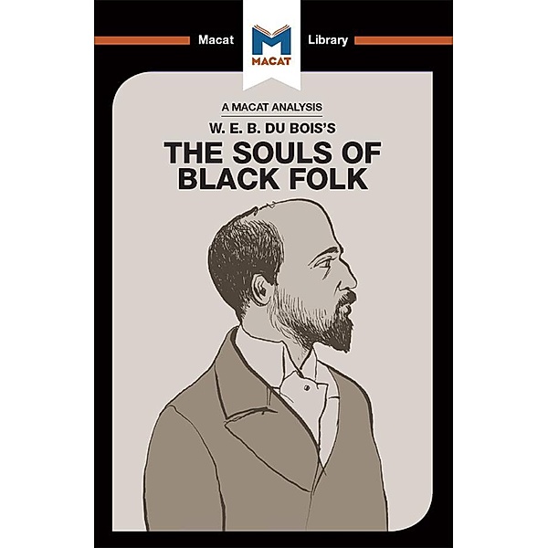 An Analysis of W.E.B. Du Bois's The Souls of Black Folk, Jason Xidias
