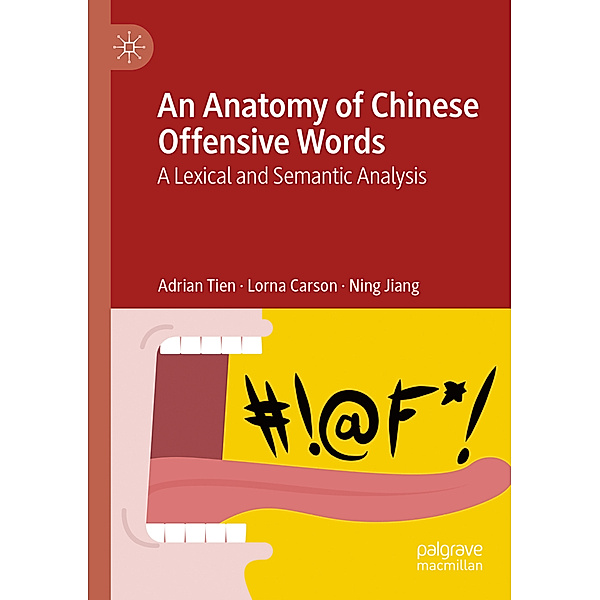An Anatomy of Chinese Offensive Words, Adrian Tien, Lorna Carson, Ning Jiang