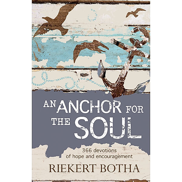 An Anchor for the Soul (eBook), Riekert Botha
