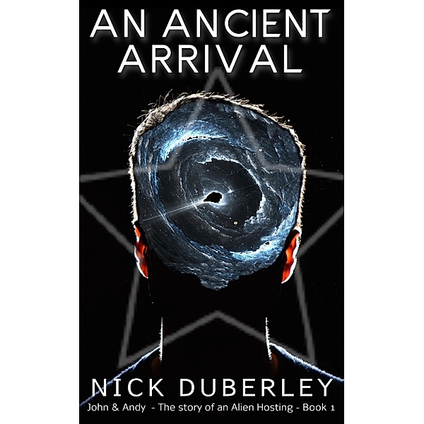 An Ancient Arrival - John & Andy - Book 1 / John & Andy, Nick Duberley
