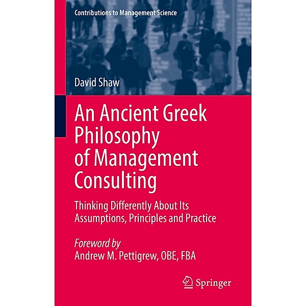 An Ancient Greek Philosophy of Management Consulting, David Shaw