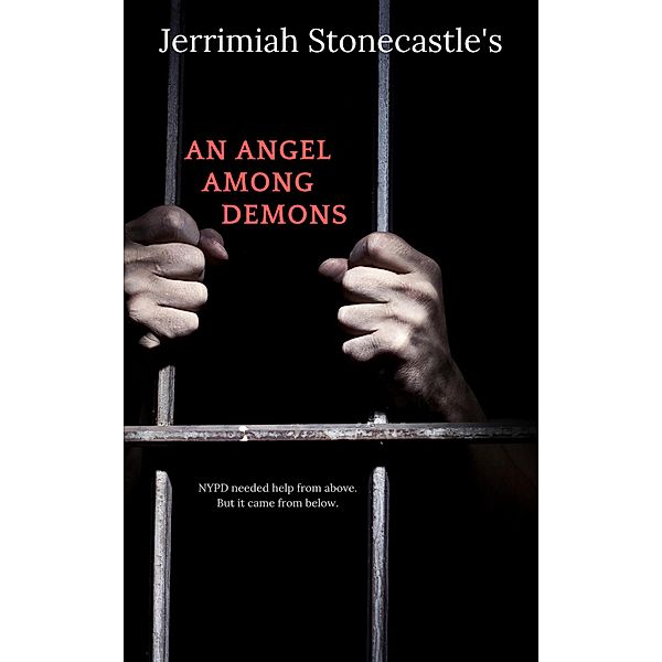 An Angel Among Demons, Jerrimiah Stonecastle