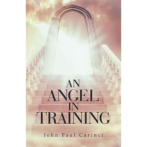 An Angel in Training, John Paul Carinci