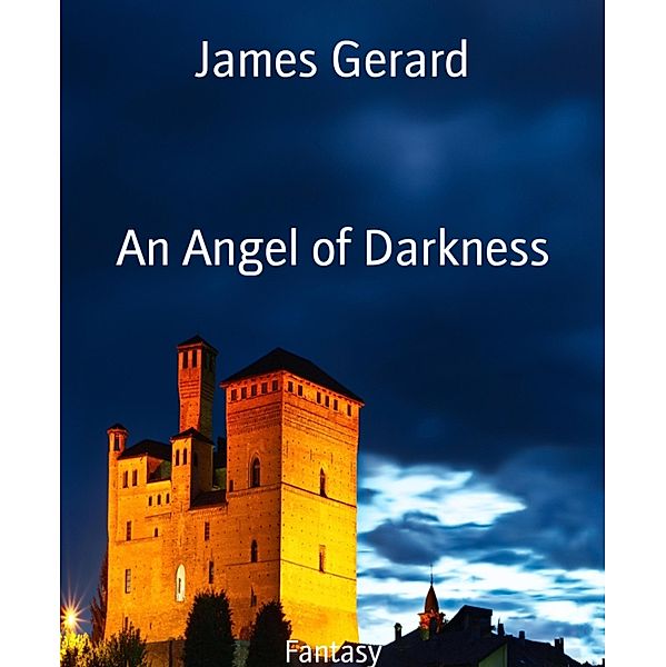 An Angel of Darkness, James Gerard