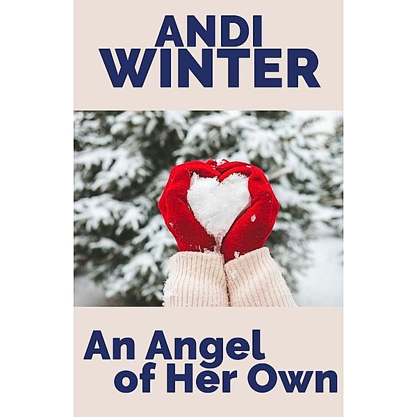 An Angel of Her Own, Andi Winter