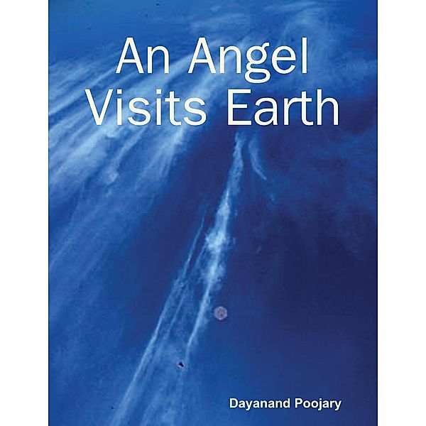 An Angel Visits Earth, Dayanand Poojary