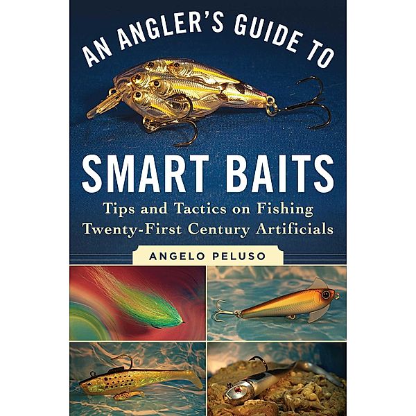 An Angler's Guide to Smart Baits, Angelo Peluso