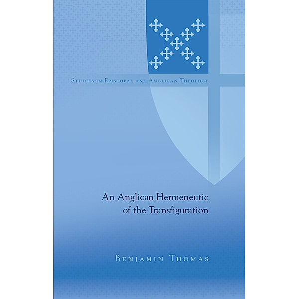 An Anglican Hermeneutic of the Transfiguration, Benjamin Thomas