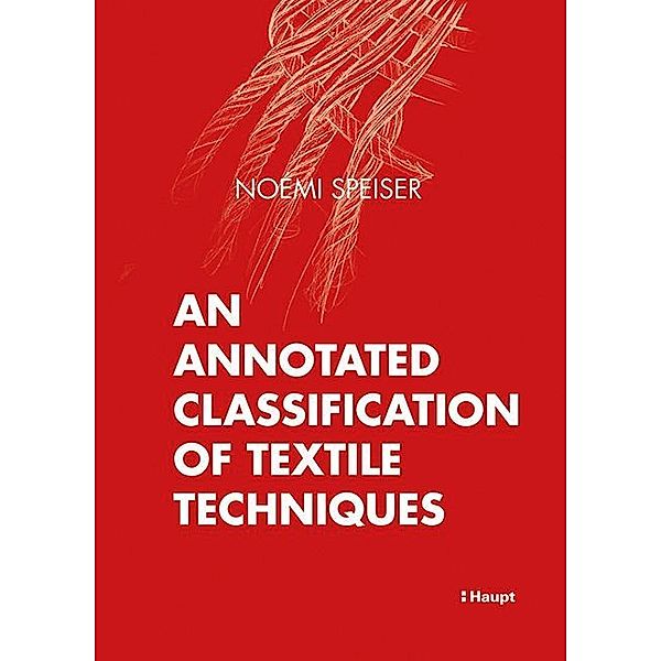 An Annotated Classification of Textile Techniques, Noémi Speiser