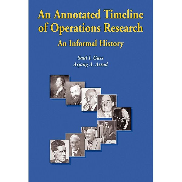 An Annotated Timeline of Operations Research, Saul I. Gass, Arjang A. Assad