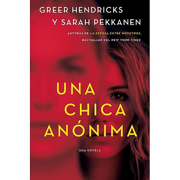 An Anonymous Girl \ Una chica anónima (Spanish edition), Greer Hendricks, Sarah Pekkanen