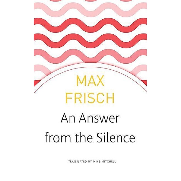An Answer from the Silence: A Story from the Mountains, Max Frisch