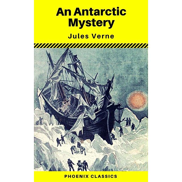 An Antarctic Mystery (Phoenix Classics), Jules Verne, Phoenix Classics