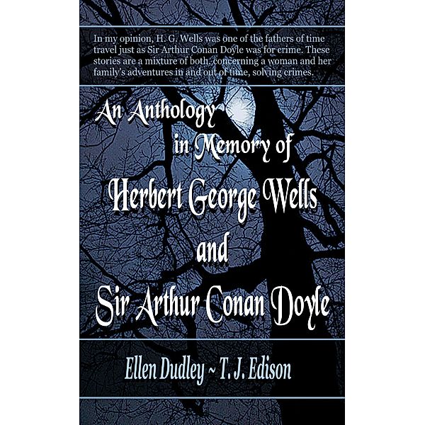 An Anthology in Memory of Herbert George Wells and Sir Arthur Conan Doyle, Ellen Elizabeth Dudley