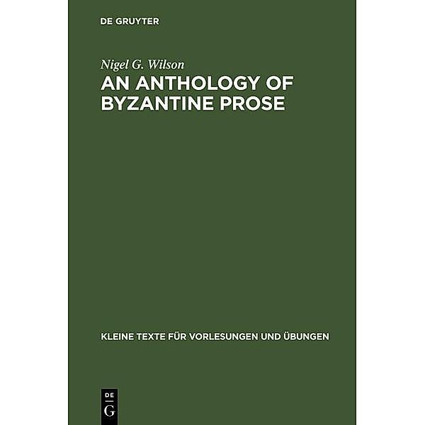 An Anthology of Byzantine Prose / Kleine Texte für Vorlesungen und Übungen Bd.189, Nigel G. Wilson