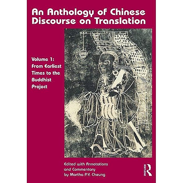An Anthology of Chinese Discourse on Translation (Volume 1), Martha Pui Yiu Cheung, Lin Wusun