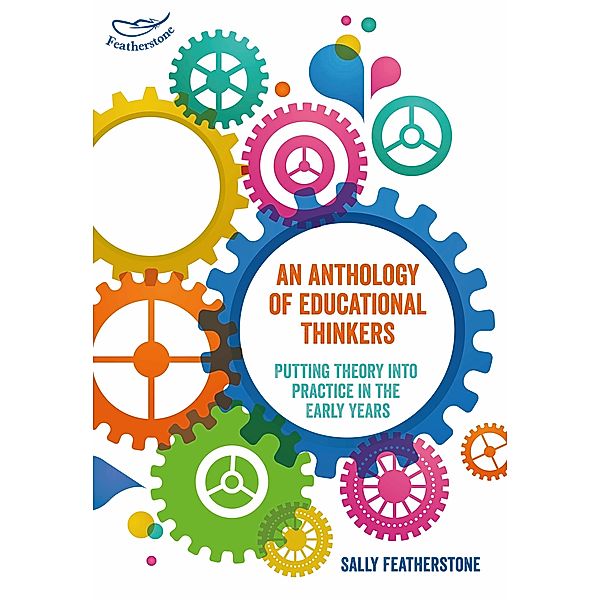 An Anthology of Educational Thinkers, Sally Featherstone