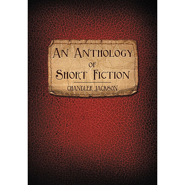 An Anthology of Short Fiction, Chandler Jackson