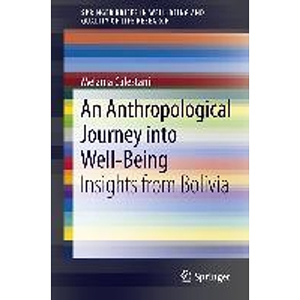 An Anthropological Journey into Well-Being / SpringerBriefs in Well-Being and Quality of Life Research, Melania Calestani